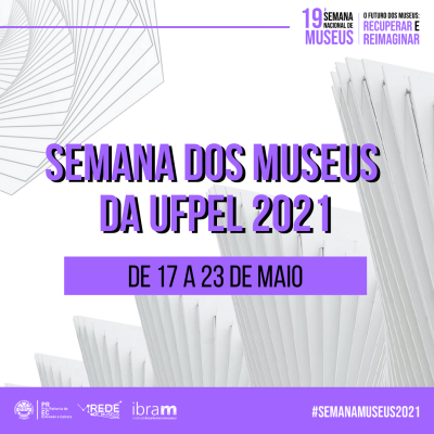 imagem: Rede de Museus divulga a programação da Semana de Museus da UFPel 2021